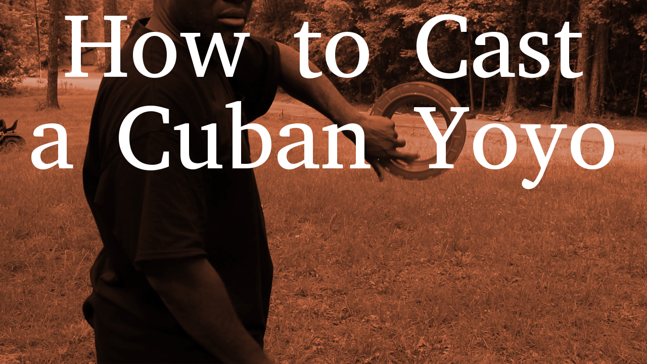 How To Cast a Cuban Yoyo