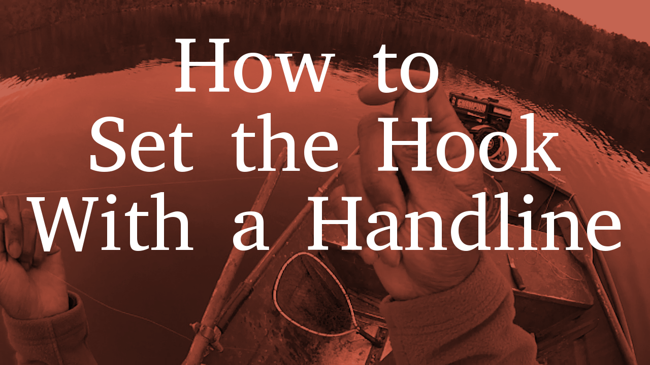 How to Set the Hook With a Handline