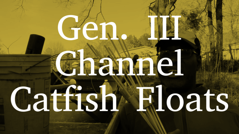 Gen. III Channel Catfish Floats!