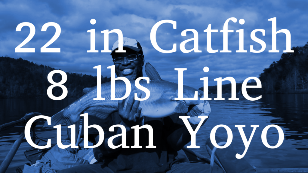 Man Catches 22 Inch Blue Catfish With 8lbs Cuban Yoyo